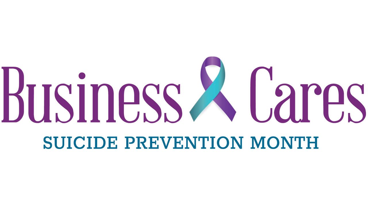 September 2024 Business Cares - Suicide Prevention Month